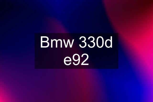 Bmw 330d e92