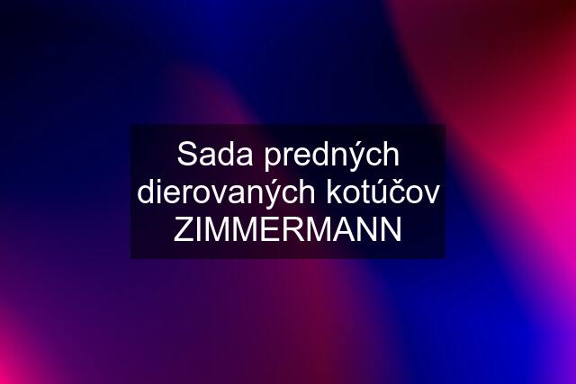 Sada predných dierovaných kotúčov ZIMMERMANN