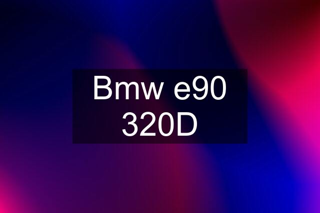 Bmw e90 320D