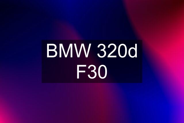 BMW 320d F30