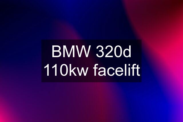 BMW 320d 110kw facelift