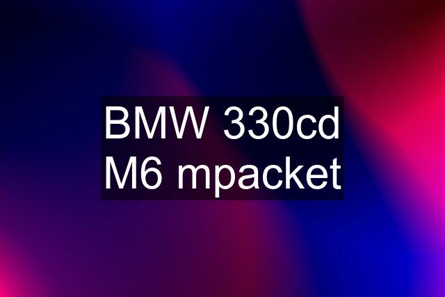 BMW 330cd M6 mpacket