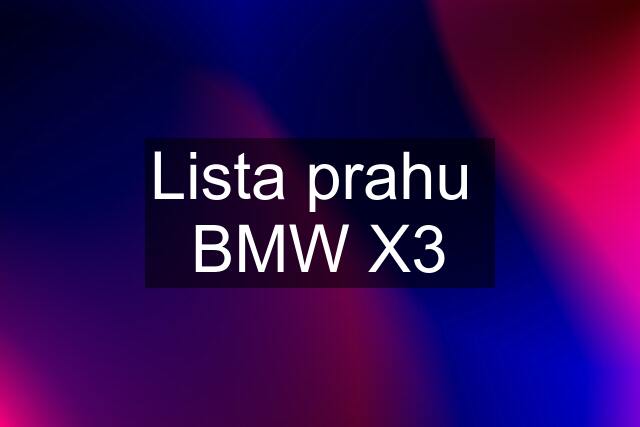 Lista prahu  BMW X3