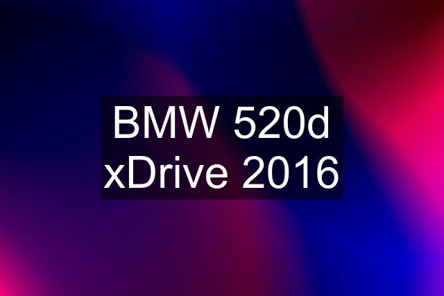 BMW 520d xDrive 2016