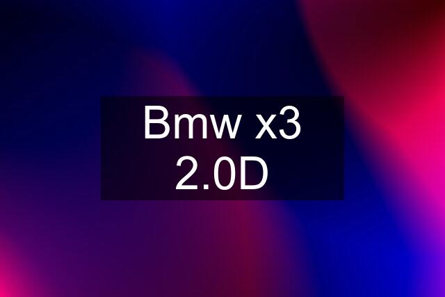 Bmw x3 2.0D