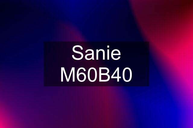 Sanie M60B40