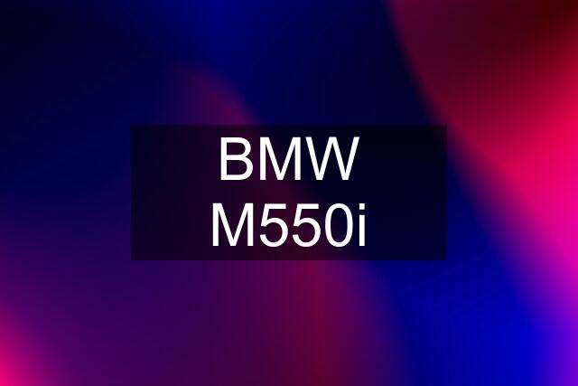 BMW M550i