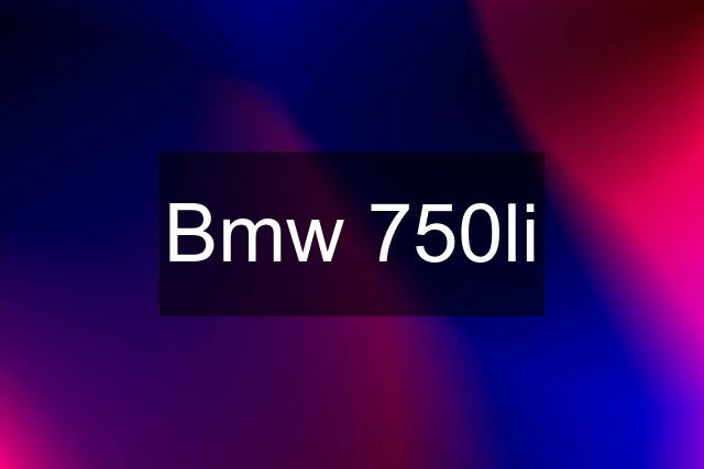 Bmw 750li