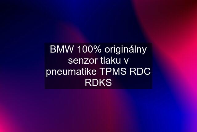 BMW 100% originálny senzor tlaku v pneumatike TPMS RDC RDKS