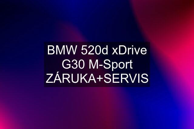 BMW 520d xDrive G30 M-Sport ZÁRUKA+SERVIS