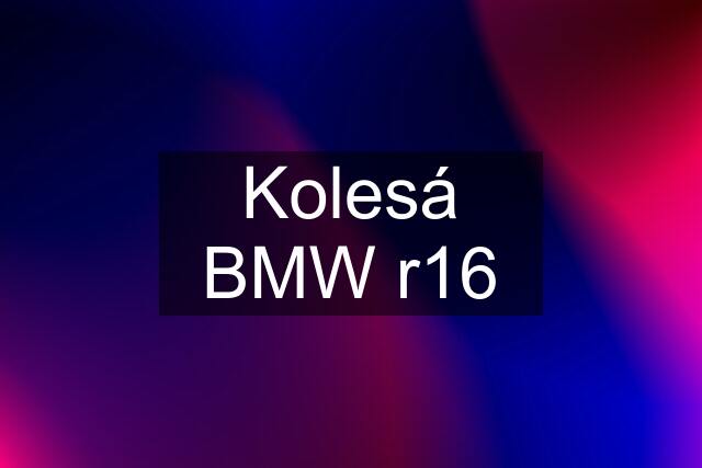 Kolesá BMW r16