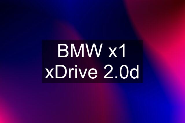 BMW x1 xDrive 2.0d