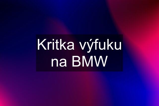 Kritka výfuku na BMW