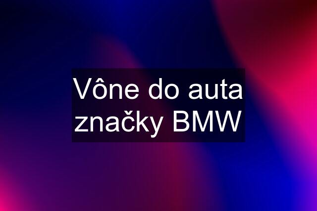 Vône do auta značky BMW