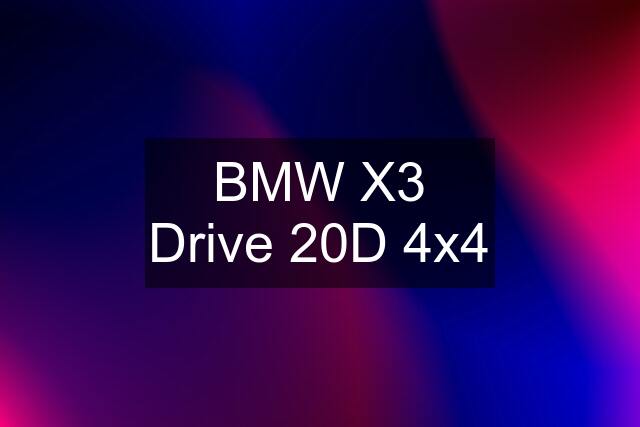 BMW X3 Drive 20D 4x4