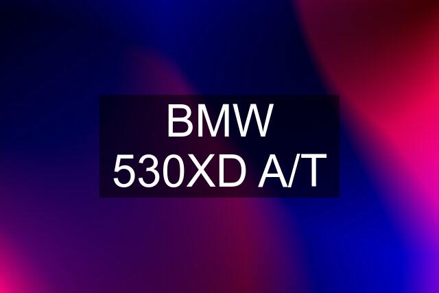 BMW 530XD A/T