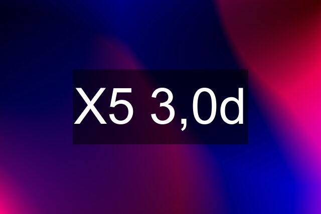 X5 3,0d