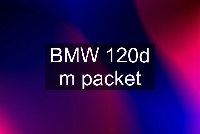 BMW 120d m packet