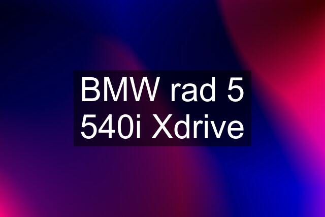 BMW rad 5 540i Xdrive