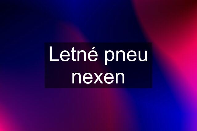 Letné pneu nexen