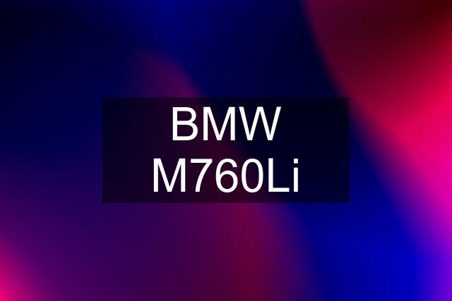 BMW M760Li