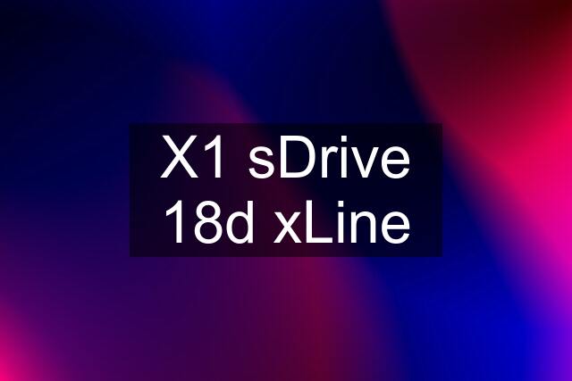 X1 sDrive 18d xLine