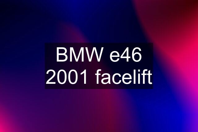 BMW e46 2001 facelift