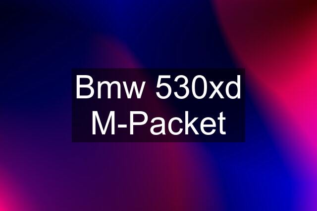 Bmw 530xd M-Packet