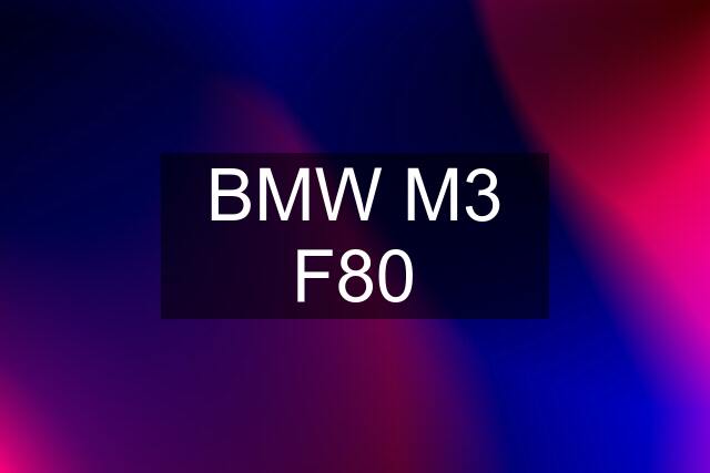 BMW M3 F80