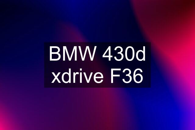 BMW 430d xdrive F36
