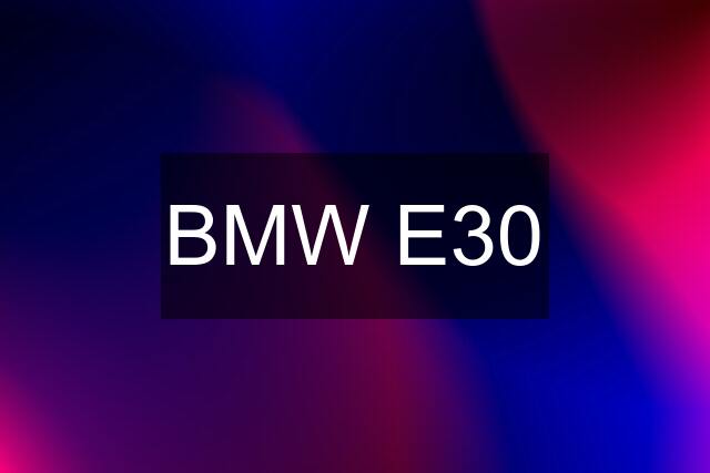 BMW E30