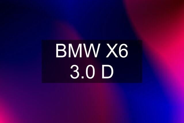 BMW X6 3.0 D