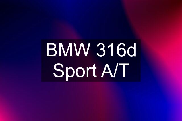 BMW 316d Sport A/T