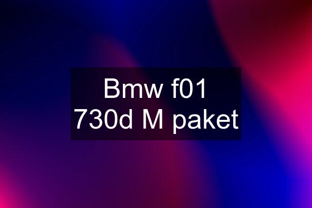 Bmw f01 730d M paket