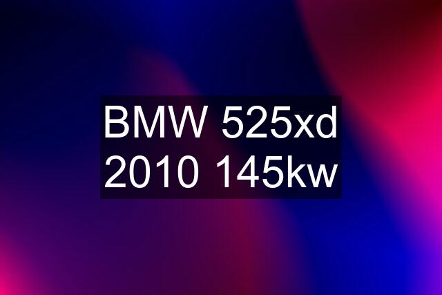 BMW 525xd 2010 145kw