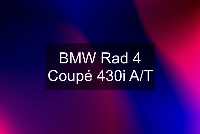 BMW Rad 4 Coupé 430i A/T