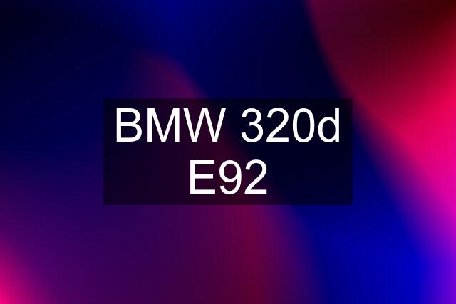 BMW 320d E92