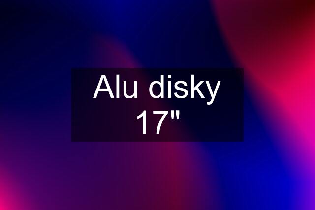 Alu disky 17"