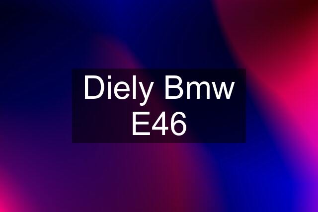 Diely Bmw E46