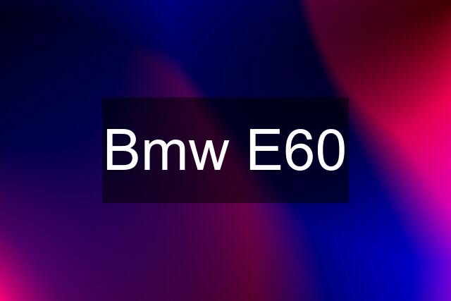 Bmw E60