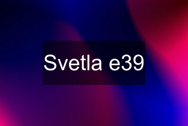 Svetla e39