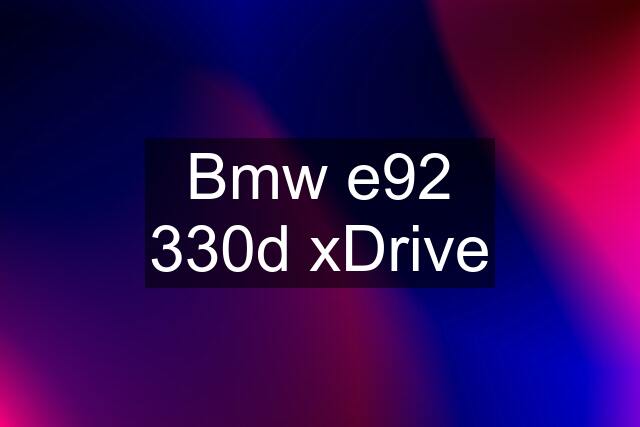 Bmw e92 330d xDrive