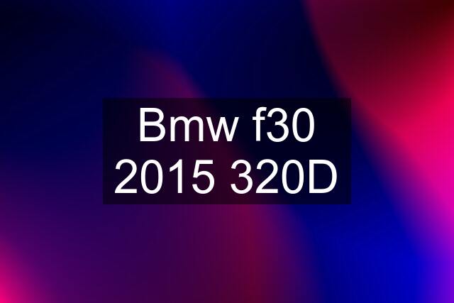 Bmw f30 2015 320D