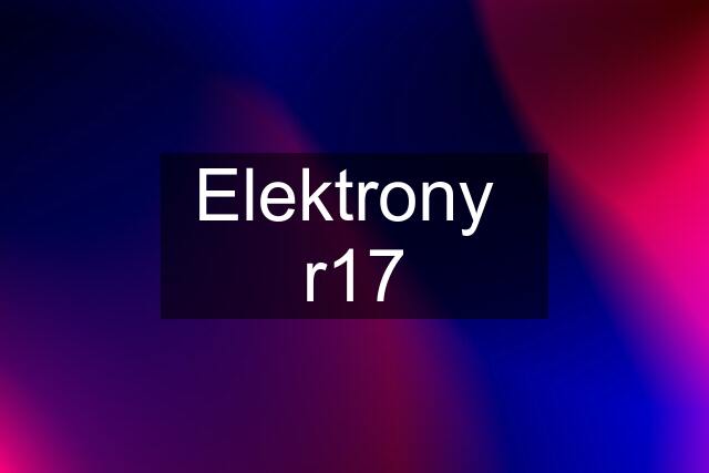 Elektrony  r17