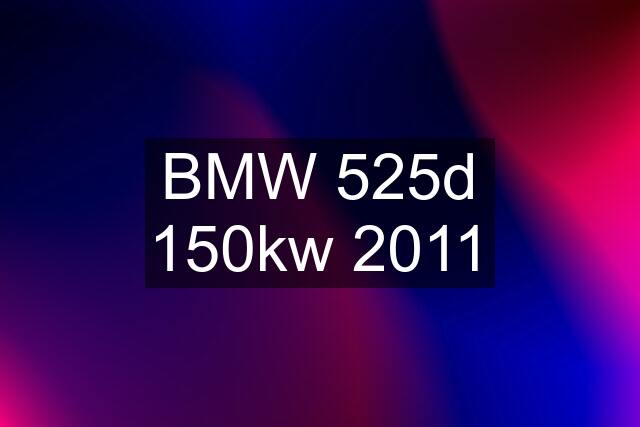 BMW 525d 150kw 2011