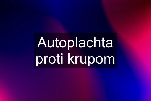 Autoplachta proti krupom