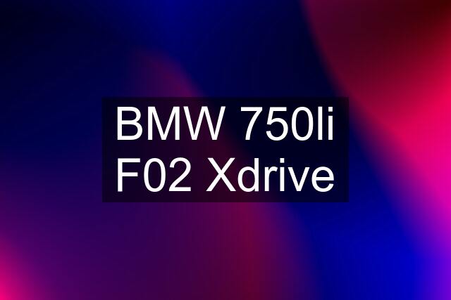 BMW 750li F02 Xdrive