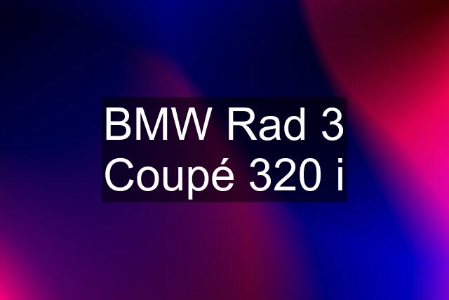 BMW Rad 3 Coupé 320 i