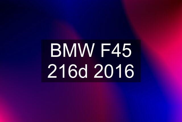 BMW F45 216d 2016