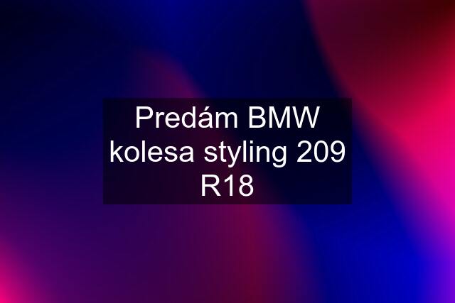 Predám BMW kolesa styling 209 R18